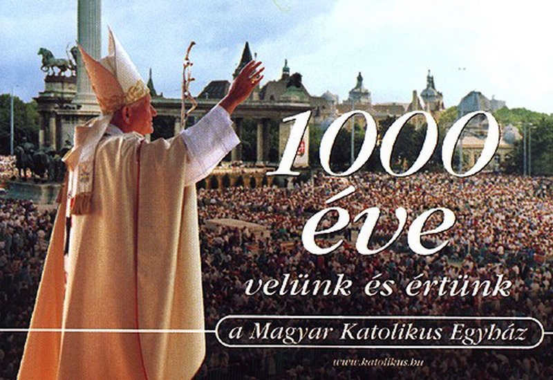 2000–01. 1000 éve velünk és értünk